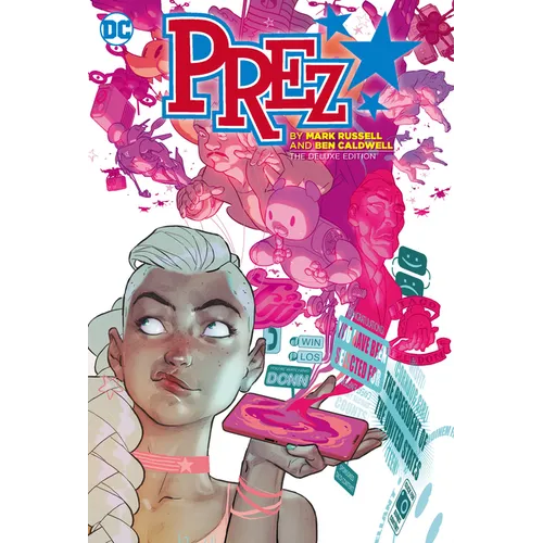 Prez by Mark Russell and Ben Caldwell: The Deluxe Edition