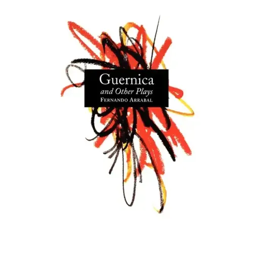 Guernica and Other Plays: The Labyrinth; The Tricycle; Picnic on the Battlefield; And They Put Handcuffs on the Flowers; The Architect and the Emperor