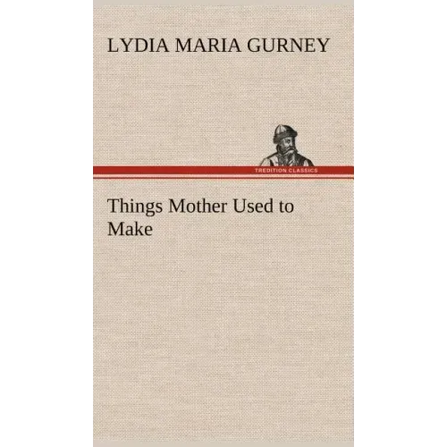 Things Mother Used to Make