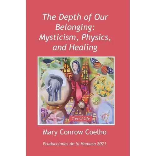 The Depth of Our Belonging: Mysticism, Physics and Healing