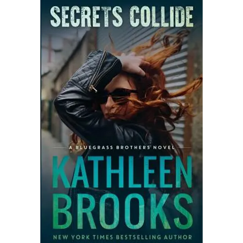 Secrets Collide: A Bluegrass Brothers Novel