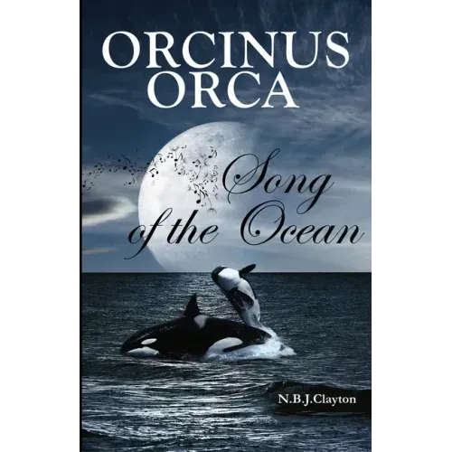 Orcinus Orca - Song of the Ocean