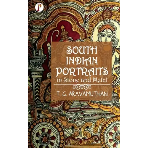 South Indian Portraits in Stone and Metal