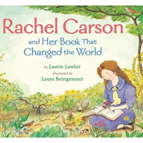 Rachel Carson and Her Book That Changed the World