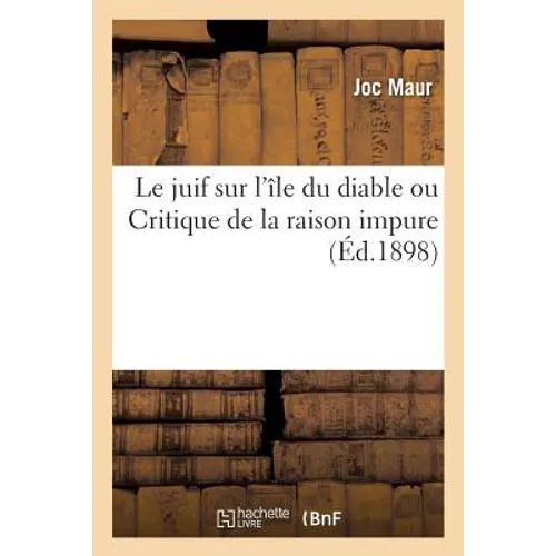 Le Juif Sur l'Île Du Diable Ou Critique de la Raison Impure