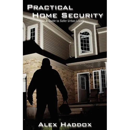 Practical Home Security: A Guide to Safer Urban Living
