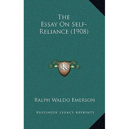 The Essay On Self-Reliance (1908)