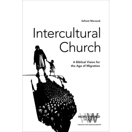 Intercultural Church: A Biblical Vision for an Age of Migration