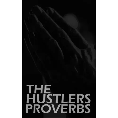 The Hustlers Proverbs