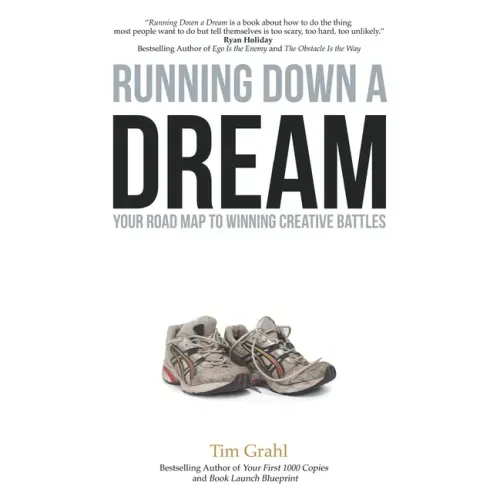 Running Down a Dream: Your Road Map To Winning Creative Battles