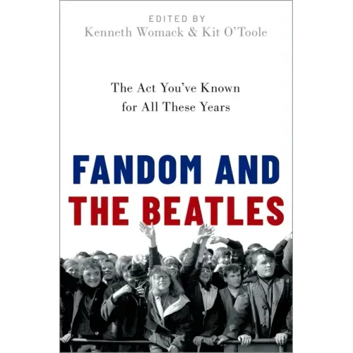 Fandom and the Beatles: The ACT You've Known for All These Years