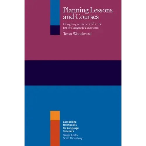 Planning Lessons and Courses: Designing Sequences of Work for the Language Classroom