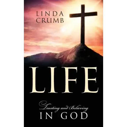 Life: Trusting and Believing in God