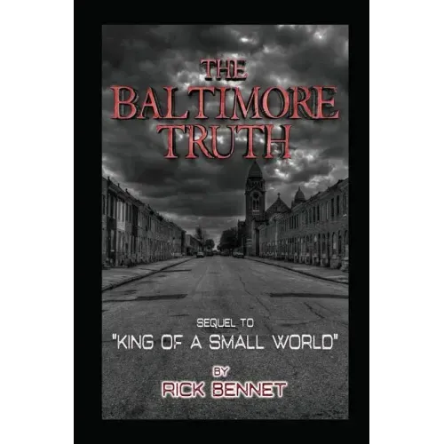 The Baltimore Truth: Sequel to King of a Small World
