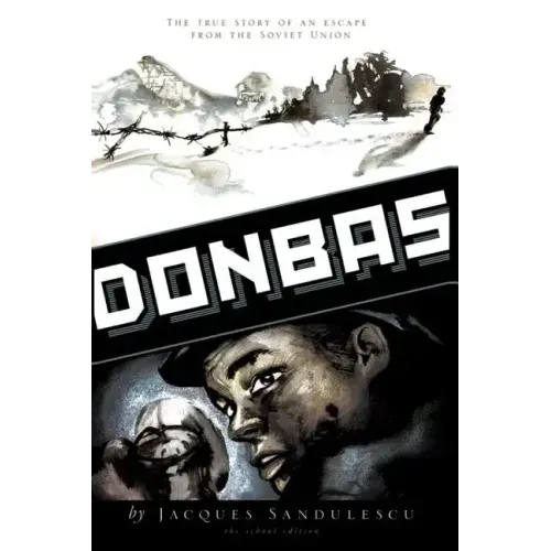 Donbas: The True Story of an Escape from the Soviet Union