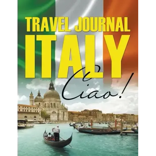 Travel Journal Italy: Ciao!