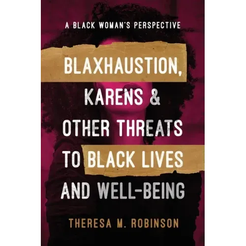 Blaxhaustion, Karens & Other Threats to Black Lives and Well-Being
