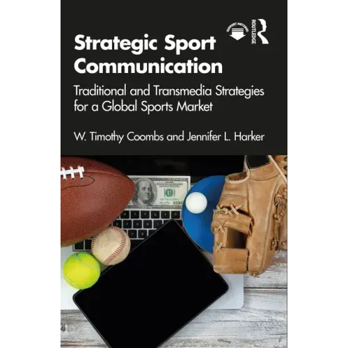 Strategic Sport Communication: Traditional and Transmedia Strategies for a Global Sports Market