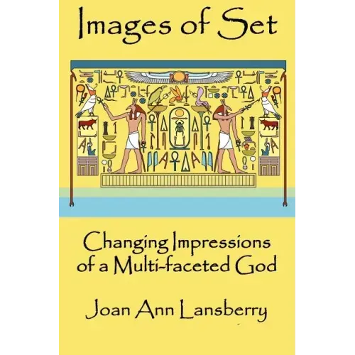 Images of Set: Changing Impressions of a multi-faceted God