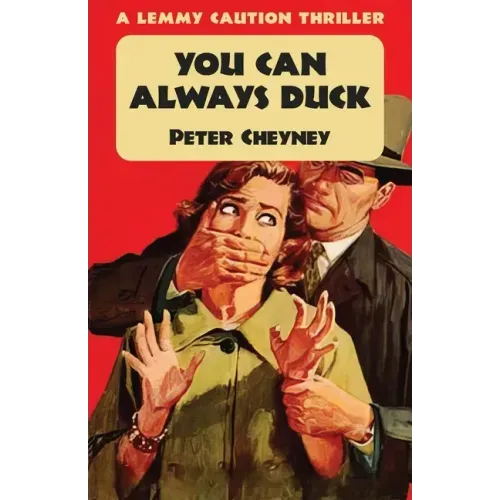 You Can Always Duck: A Lemmy Caution Thriller