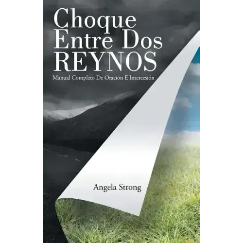 Choque Entre Dos Reynos: Manual Completo De Oración E Intercesión