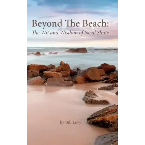 Beyond The Beach: The Wit and Wisdom of Nevil Shute