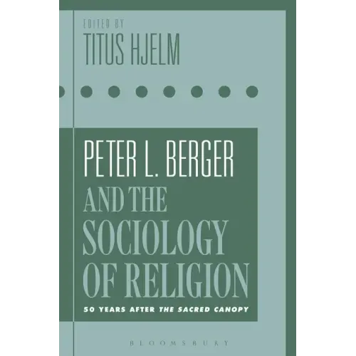 Peter L. Berger and the Sociology of Religion: 50 Years After the Sacred Canopy