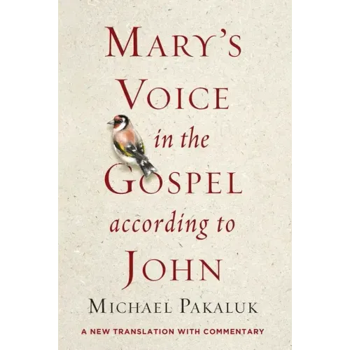 Mary's Voice in the Gospel According to John: A New Translation with Commentary