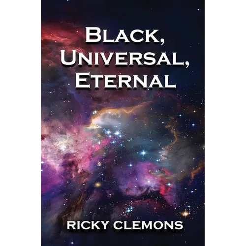 Black, Universal, Eternal