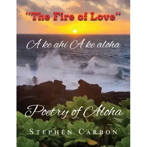 Poetry of Aloha: A ke Ahi A ke Aloha