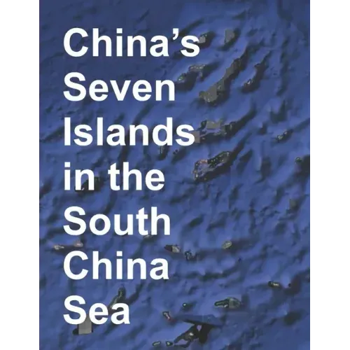 China's Seven Islands in the South China Sea: A Study in Reef Reclamation