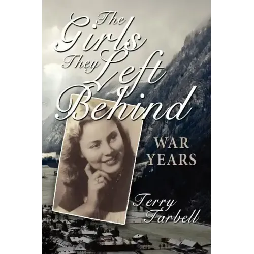The Girls They Left Behind: War Years