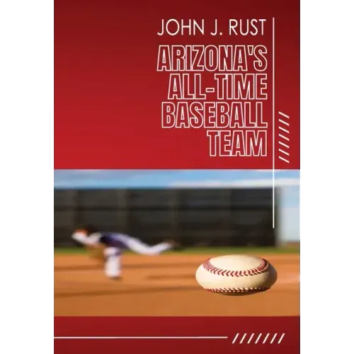 Arizona's All-Time Baseball Team