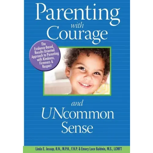 Parenting With Courage and Uncommon Sense