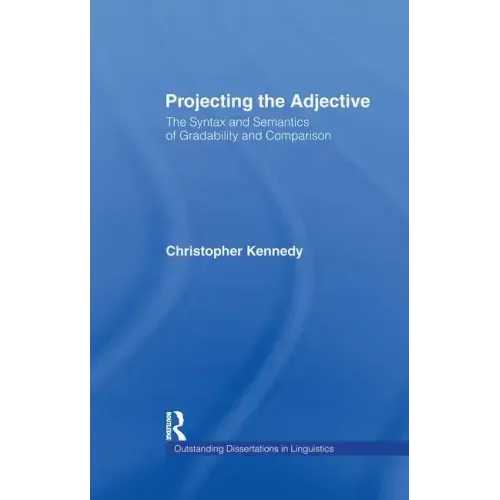 Projecting the Adjective: The Syntax and Semantics of Gradability and Comparison