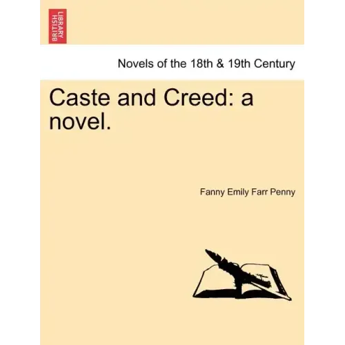 Caste and Creed: A Novel. Vol. I