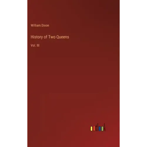 History of Two Queens: Vol. III