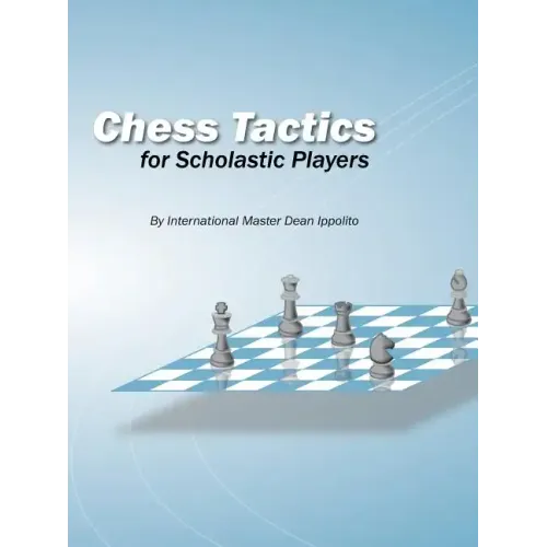 Chess Tactics for Scholastic Players