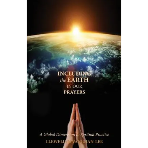 Including the Earth in Our Prayers: A Global Dimension to Spiritual Practice