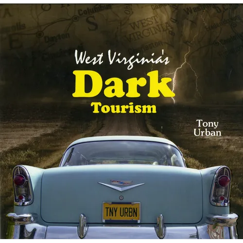 West Virginia's Dark Tourism