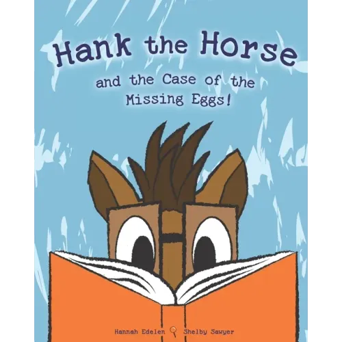 Hank the Horse and the Case of the Missing Eggs!