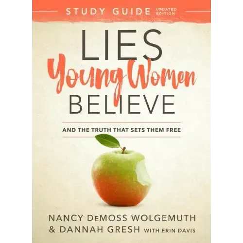 Lies Young Women Believe Study Guide: And the Truth That Sets Them Free