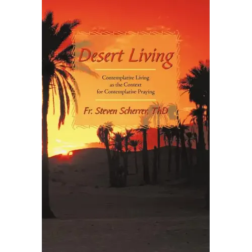 Desert Living: Contemplative Living as the Context for Contemplative Praying
