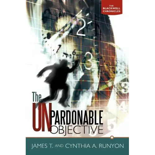 The Unpardonable Objective: The Blackwell Chronicles