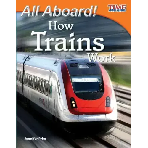 All Aboard! How Trains Work
