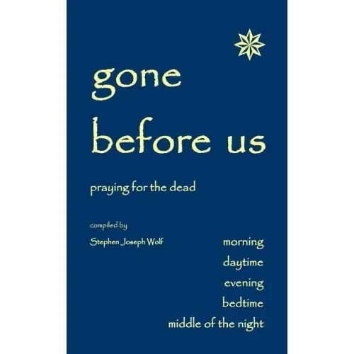 Gone Before Us: Praying for the Dead