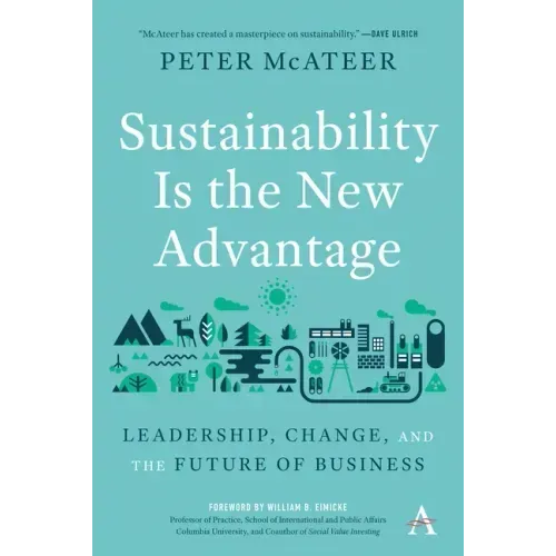 Sustainability Is the New Advantage: Leadership, Change, and the Future of Business