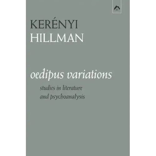 Oedipus Variations: Studies in Literature and Psychoanalysis