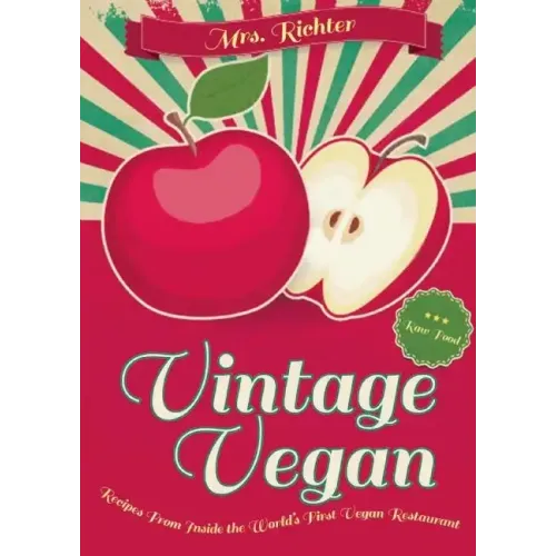 Vintage Vegan: Recipes from Inside the World's First Vegan Restaurant