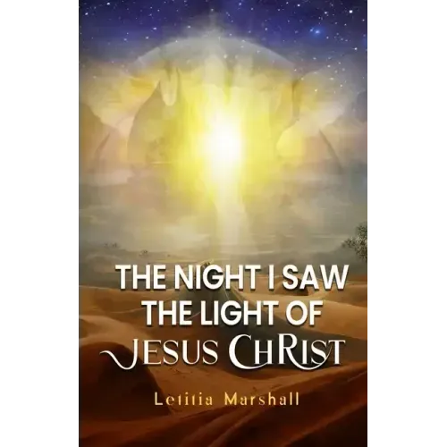 The Night I Saw the Light of Jesus Christ